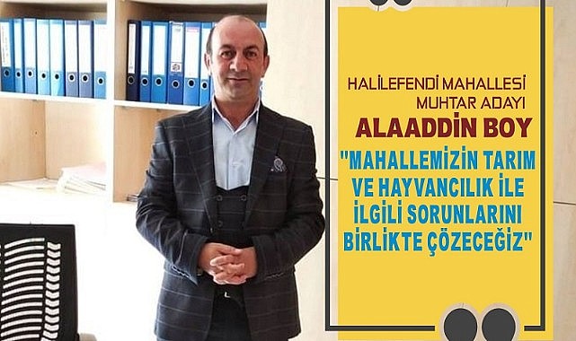 Halilefendi muhtar adayı Alaaddin Boy, projelerini açıklamaya devam ediyor