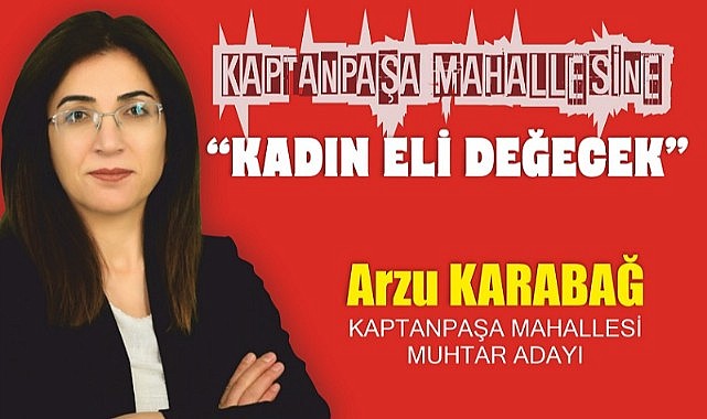 Kaptanpaşa mahallesine kadın eli değecek