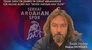Trabzonlu teknik adam Hakan Demirel’den Serhat Ardahanspor’a övgü dolu sözler