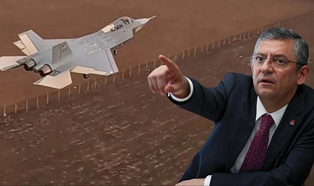 CHP lideri Özel'den ilk savaş uçağımız Kaan'la ilgili ilk yorum