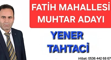 İstanbul'un Fatih Mahallesi'ne Ardahan'dan bir aday: Yener Tahtacı