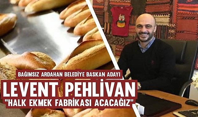 Pehlivan, “Halk ekmek fabrikası açacağız”