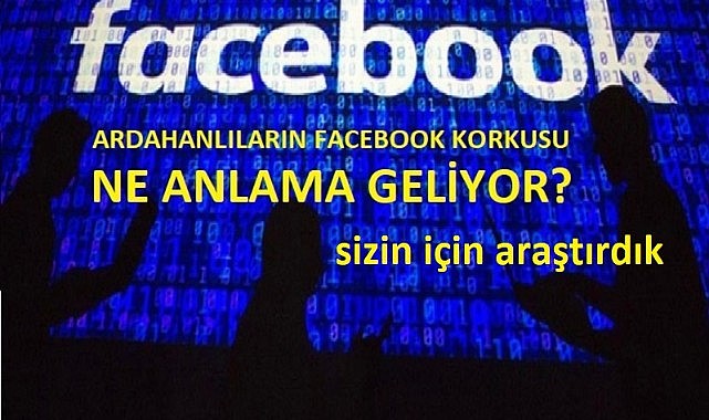 Ardahanlıların facebook’ta korkuyla paylaştıkları metin ne anlama geliyor?