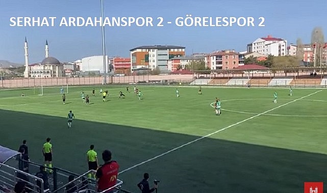 Serhat Ardahanspor, Görelespor ile gollü berabere kaldı