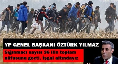 Yılmaz, “Sığınmacıların sayısı 36 ilimizin nüfusunu geçti”