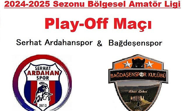 Ardahan’ı Bal’da temsil edecek takım Play-Off maçıyla belli olacak