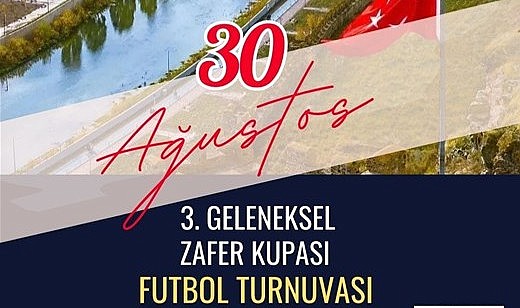 30 Ağustos Zafer Kupası Futbol Turnuvası başlıyor