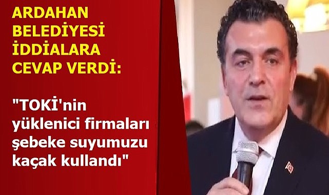 Ardahan Belediyesi, TOKİ yüklenici firmalarının iddialarını yalanladı