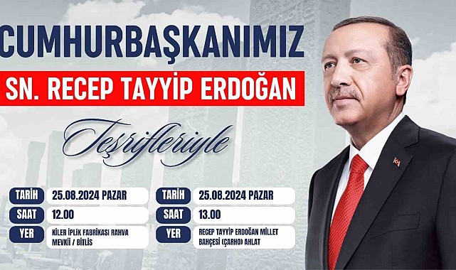 Cumhurbaşkanı Erdoğan bugün Bitlis ve Ahlat'ta