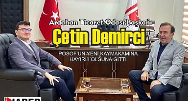Başkan Demirci, Posof Kaymakamı Sözen’i ziyaret etti