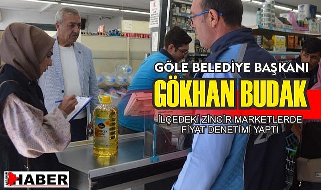 Göle’de zincir marketler denetlendi