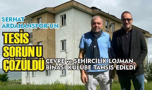 Vali Çiçek, Serhat Ardahanspor'un tesis sorununu çözdü