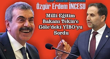 Vekil İncesu, Göle YİBO’daki yurt sorununu Bakan Tekin’e sordu