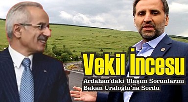 Vekil İncesu, ulaştırma bakanına soru önergesi verdi