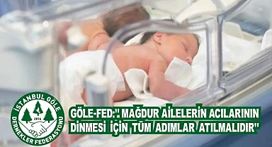 Göle Federasyonu, “ Yenidoğan çete soruşturması derinleştirmelidir”
