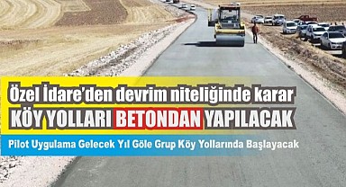 Köy yolları betondan yapılacak