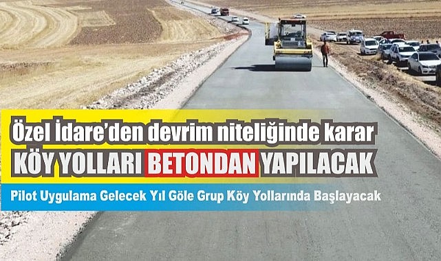 Köy yolları betondan yapılacak