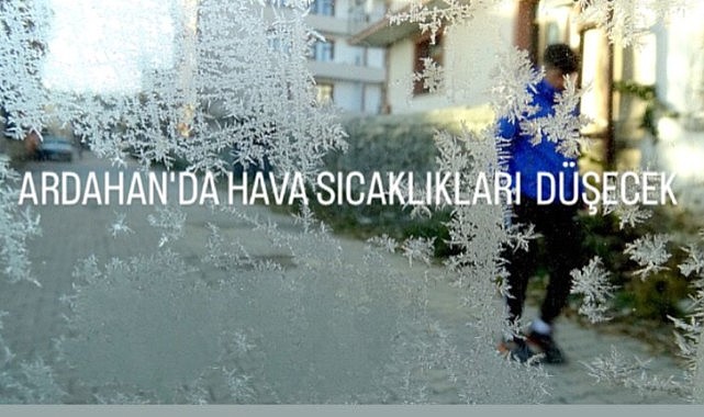 Ardahan'da hava sıcaklıkları düşecek, kışlıkları hazırlayın