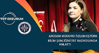 ARÜSEM Müdürü Eştürk, TRT Erzurum Radyosunun konuğu oldu