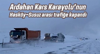 Ardahan Kars Karayolu trafiğe kapandı