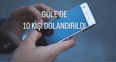 Göle’de telefon dolandırıcıları 10 kişiyi mağdur etti