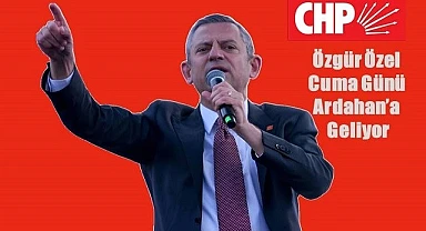 Özgür Özel, Ardahan’a özel ziyaret gerçekleştirecek