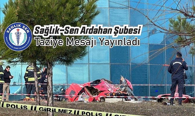 Sağlık-Sen Ardahan Şubesi, Muğla’daki helikopter kazası için taziye mesajı yayınladı