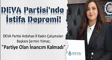 DEVA Partisi Ardahan Kadın Kolları Başkanı Yılmaz istifa etti