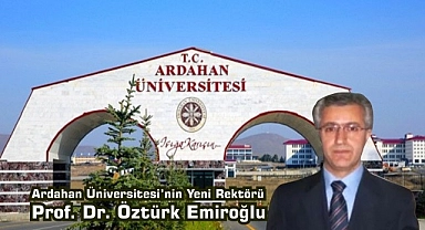 ARÜ'nün yeni rektörü Posof'lu Emiroğlu