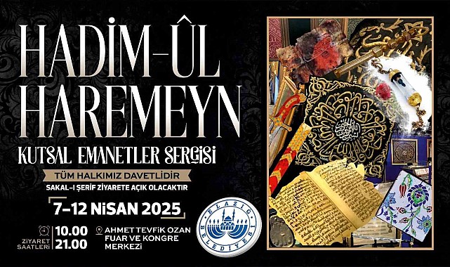 İslam dünyasının en değerli emanetleri Elazığ'da görücüye çıkacak