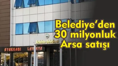 Ardahan Belediyesi 21 arsayı satışa çıkardı