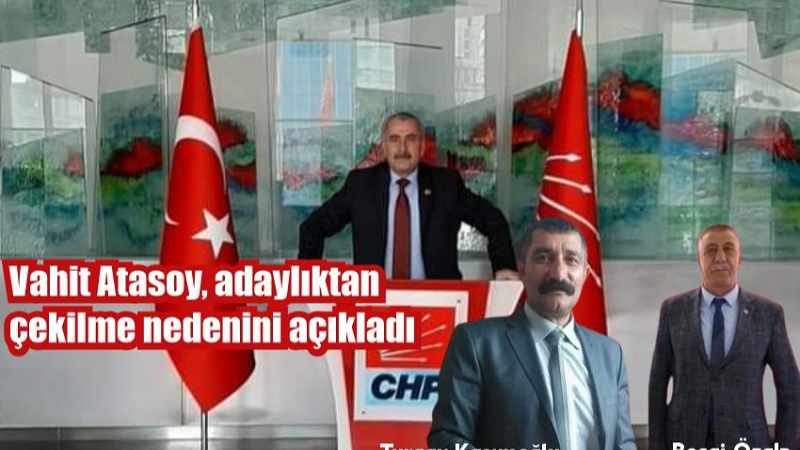 Vahit Atasoy, başkanlık yarışından çekildi