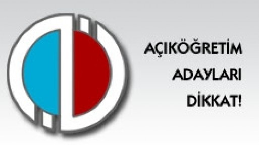 Açıköğretim Adayları Dikkat!