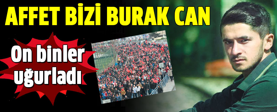 Affet bizi Burak Can