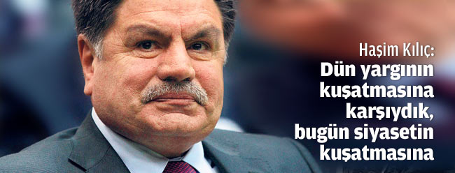 Dün yargının kuşatmasına karşıydık, bugün siyasetin kuşatmasına