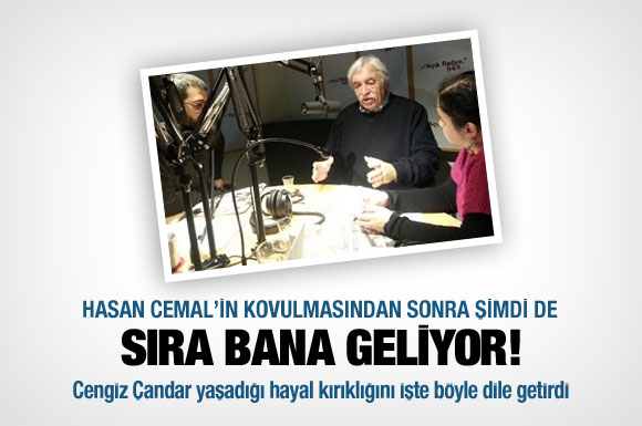Gazeteci Cengiz Çandar 'sıra bana geliyor' diyor