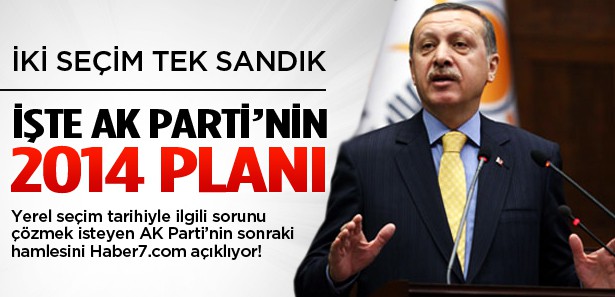 Vatandaş 2014'te 'iki seçimli' tek sandığa gidecek!