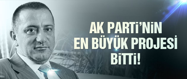 AK Parti'nin büyük projesi bitti