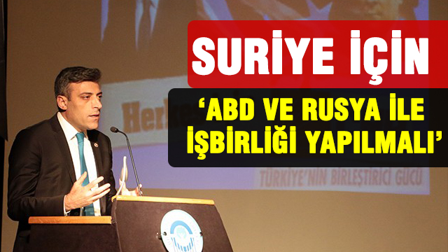 CHP'li Yılmaz: 'Amerika ve Rusya ile işbirliği yapılmalı'