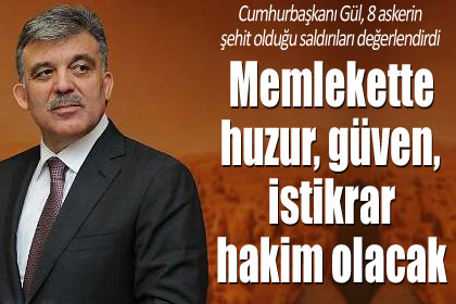 Abdullah Gül: Terörle diz çöktüremezsiniz