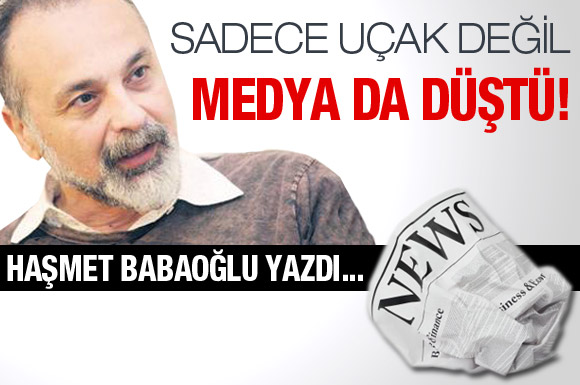 Sadece o uçak değil medya da düştü!