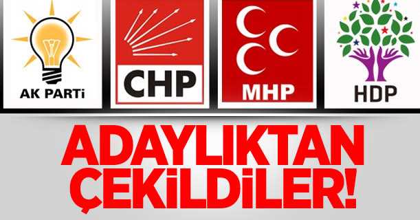 İşte adaylıktan çekilen isimler