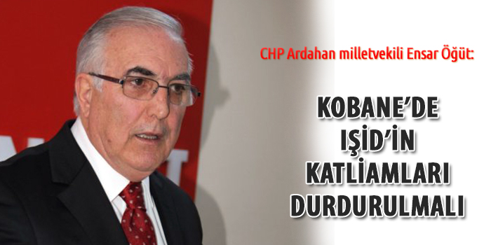 Öğüt: Kobane'de IŞİD'in katliamları durdurulmalı