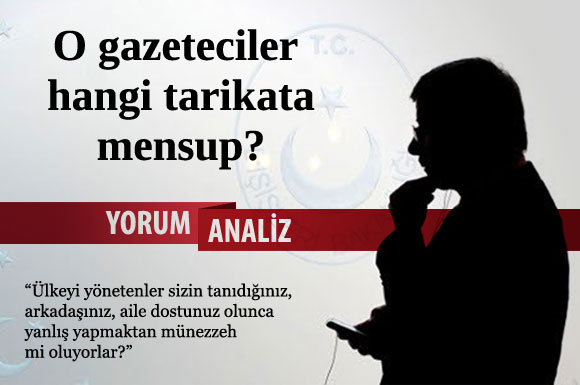 Bu gazeteciler hangi tarikata mensup?