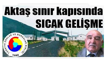 Aktaş Sınır Kapısı için Kars'lı yetkiliden açıklama!