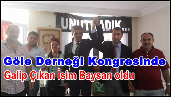 Göle Dernek Başkanlığına Ertekin Baysan Seçildi