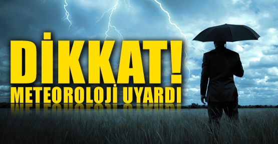Meteorolojiden uyarı