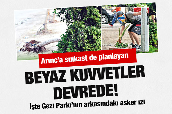 İşte Gezi Parkı'nın ardındaki asker bağlantısı!