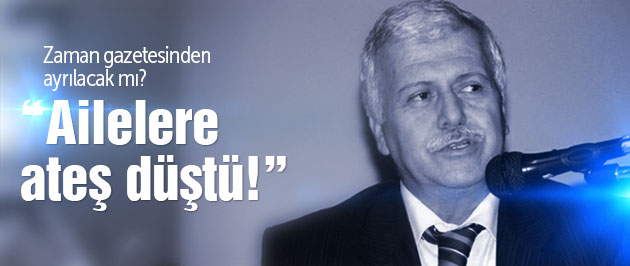 Gazeteci Hüseyin Gülerce ;''Ailelere ateş düştü''