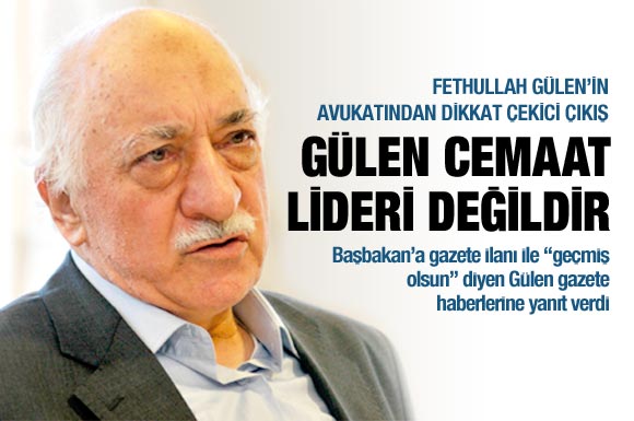 'Fethullah Gülen bir cemaat lideri değildir!'